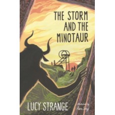 The Storm and the Minotaur - Lucy Strange & Pam Smy