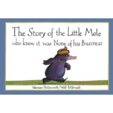 The Story of the Little Mole who knew it was none of his business - Werner Holzwarth