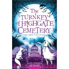 The Turnkey of Highgate Cemetery - Allison Rushby