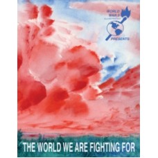 The World We Are Fighting For -  Seth Tobocman, Peter Kuper, Ethan Heitner 