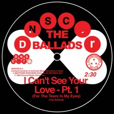 The Ballad's - I Can't See Your Love (For the Tears in My Eyes) 