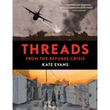 Threads : From the Refugee Crisis - Kate Evans 