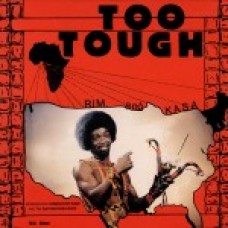 Too Tough / I’m Not Going To Let You Go - Rim Kwaku Obeng 