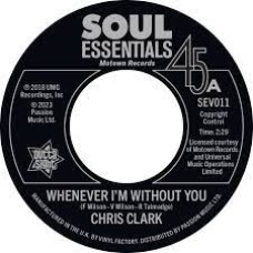 Chris Clark – Whenever I’m Without You / The Temptations – All I Need Is You To Love Me