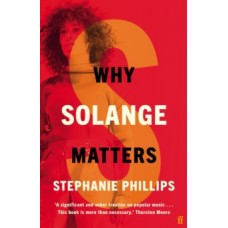 Why Solange Matters - Stephanie Phillips 