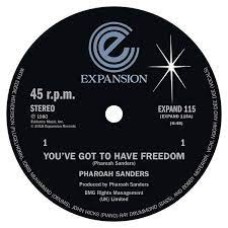 Pharoah Sanders ‎– You've Got To Have Freedom / Got To Give It Up