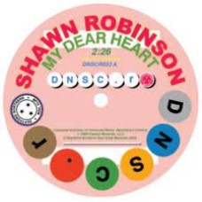 Shawn Robinson - My Dear Heart / Bessie Banks - I Can’t Make It (Without You Baby)