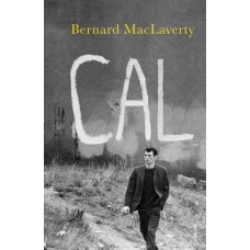 Cal - Bernard MacLaverty 