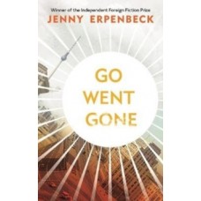 Go, Went, Gone - Jenny Erpenbeck 