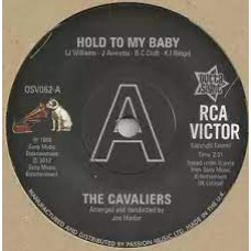 The Cavaliers – Hold To My Baby / Ooh It Hurts Me