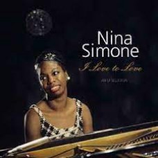 Nina Simone - I Love to Love 