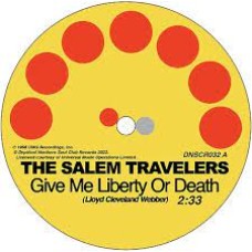 Salem Travelers – Give Me Liberty Or Death / Tell It Like It Is