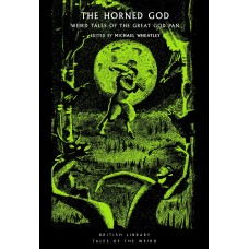 The Horned God : Weird Tales of the Great God Pan  - Michael Wheatley