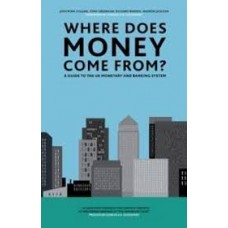 Where Does Money Come From? : A Guide to the UK Monetary & Banking System - Josh Ryan-Collins, Tony Greenham, Richard Werner